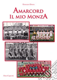 Amarcord. Il mio Monza
