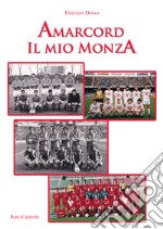 Amarcord. Il mio Monza libro