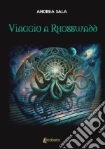 Viaggio a Rhosswadd libro