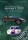 Una leggenda chiamata Jaguar E Type. Origini, storia, tecnica, vittorie e restauro dell'automobile che appassionò il mondo libro