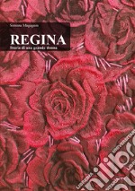 Regina. Storia di una grande donna