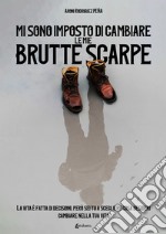 Mi sono imposto di cambiare le mie brutte scarpe libro