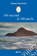 100 racconti di 100 parole libro