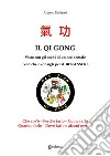 Il Qi Gong visto con gli occhi di un occidentale. Tecniche e consigli per il ben-essere libro