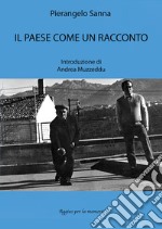 Il paese come un racconto. Ediz. illustrata libro