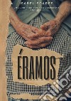 Éramos. Um livro para saciar e despertar emoções libro di Soares Isabel