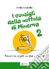 I consigli della Nottola di Minerva. Racconti per ragazzi con pillole di filosofia. Vol. 2 libro di Colombo Giulia