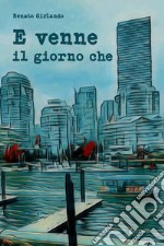 E venne il giorno che libro