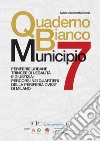 Quaderno bianco Municipio 7. Periferie urbane trincee di legalità e giustizia: percorsi nei quartieri della periferia ovest di Milano libro di Breda Maria Antonietta