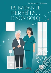 La badante perfetta... e non solo