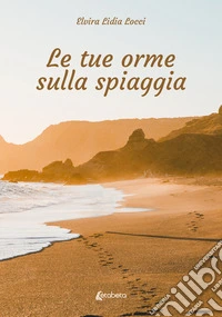 Le tue orme sulla spiaggia libro