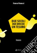 Due secoli due omicidi un tesoro libro