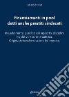 Finanziamenti in pool detti anche prestiti sindacati. Inquadramento giuridico del rapporto, disciplina legislativa e contrattualistica. Origini, storia ed evoluzione del mercato libro