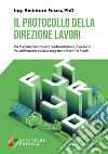 Il protocollo della direzione lavori. Per la cantierizzazione e rendicontazione di opere di riqualificazione edilizia soggette a incentivi fiscali libro di Fusco Amintore