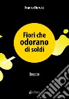 Fiori che odorano di soldi libro