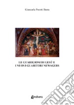 Le guarigioni di Gesù e i nuovi guaritori newagers