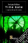 Time Gate. Il segreto della professoressa libro