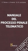 Manuale del processo penale telematico libro