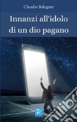 Innanzi all'idolo di un dio pagano libro