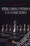 Percorso verso un omicidio libro