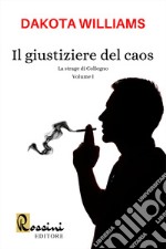 La strage di Collegno. Il giustiziere del caos. Vol. 1 libro