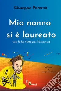 Mio nonno si è laureato (ma lo ha fatto per l'Erasmus)