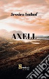 Axell libro di Imhof Jessica