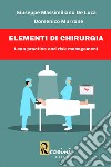 Elementi di chirurgia. Lean practice and risk management. Ediz. bilingue libro