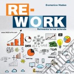 Re-work. Reinventa la tua azienda