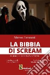 La bibbia di Scream. Da Jean Luc Godard a Wes Craven libro di Fantozzi Matteo