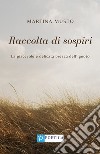 Raccolta di sospiri. La piacevole e delicata brezza dell'ignoto libro