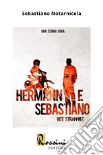 Hermann e Sebastiano: vite strappate libro