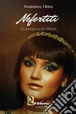 Nefertiti. La principessa dei Mitanni libro