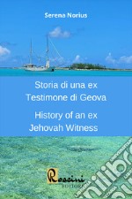 Storia di una ex Testimone di Geova-History of an ex Jehovah Witness. Ediz. bilingue