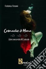 Cronache di Huna. Vol. 2: Il custode