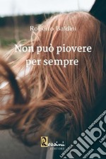 Non può piovere per sempre libro