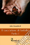 Il cacciatore di farfalle. Vol. 1 libro