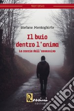 Il buio dentro l'anima. La caccia dell'assassino libro