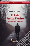 Il buio dentro l'anima. La caccia dell'assassino libro