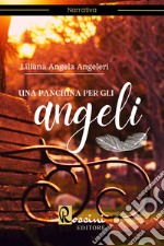 Una panchina per gli angeli libro