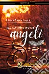 Una panchina per gli angeli libro di Angeleri Liliana Angela