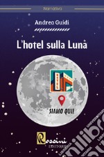 L'hotel sulla luna libro