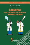 LabSafari. Storie vere inventate di laboratorio, verosimilmente accadute libro di Morelli Federico