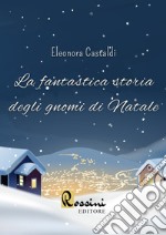 La fantastica storia degli gnomi di Natale