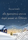 La fantastica storia degli gnomi di Natale libro