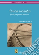 Unica essenza. Guida per giovani batteristi libro