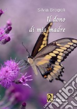 Il dono di mia madre