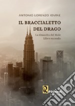 Il braccialetto del drago. La rinascita del male. Vol. 2 libro