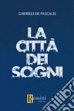 La città dei sogni libro