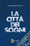 La città dei sogni libro